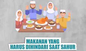 Makanan yang Harus Dihindari saat Sahur