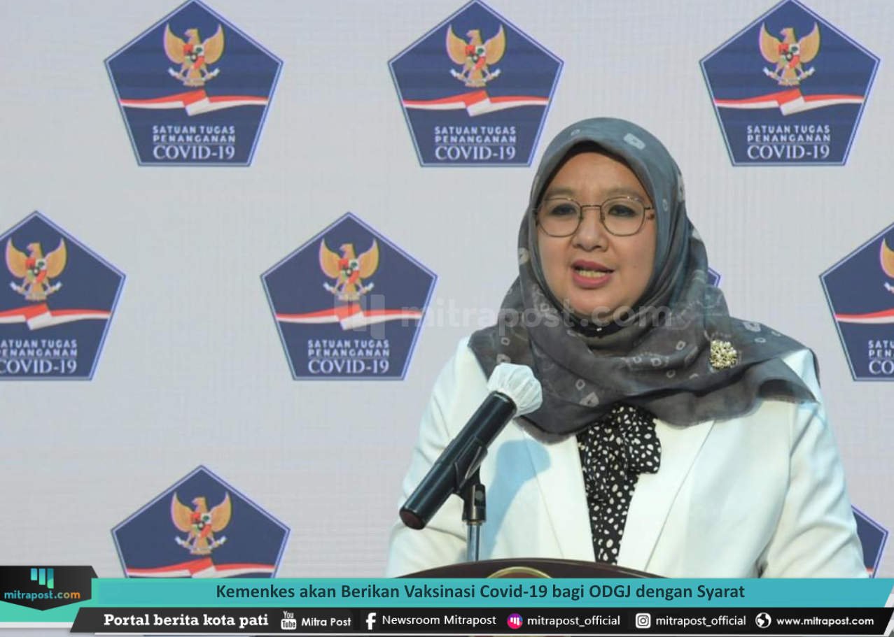 KEMENKES AKAN BERIKAN VAKSINASI COVID-19 BAGI ODGJ DENGAN SYARAT