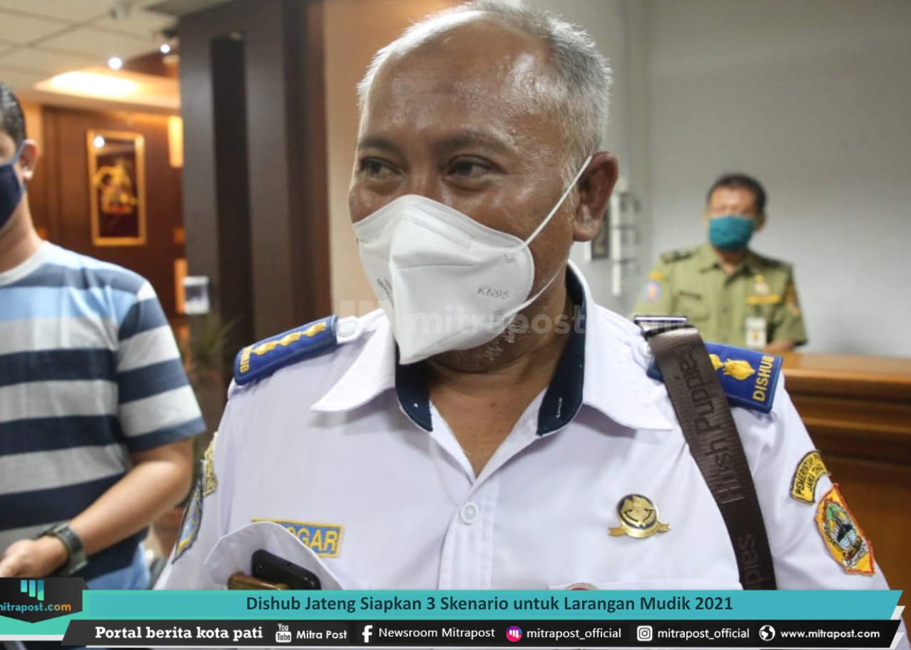 DISHUB JATENG SIAPKAN 3 SKENARIO UNTUK LARANGAN MUDIK 2021