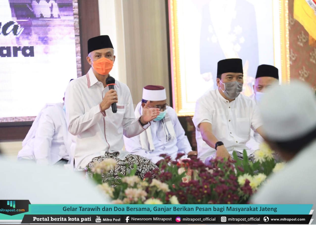 GELAR TARAWIH DAN DOA BERSAMA, GANJAR BERIKAN PESAN BAGI MASYARAKAT JATENG