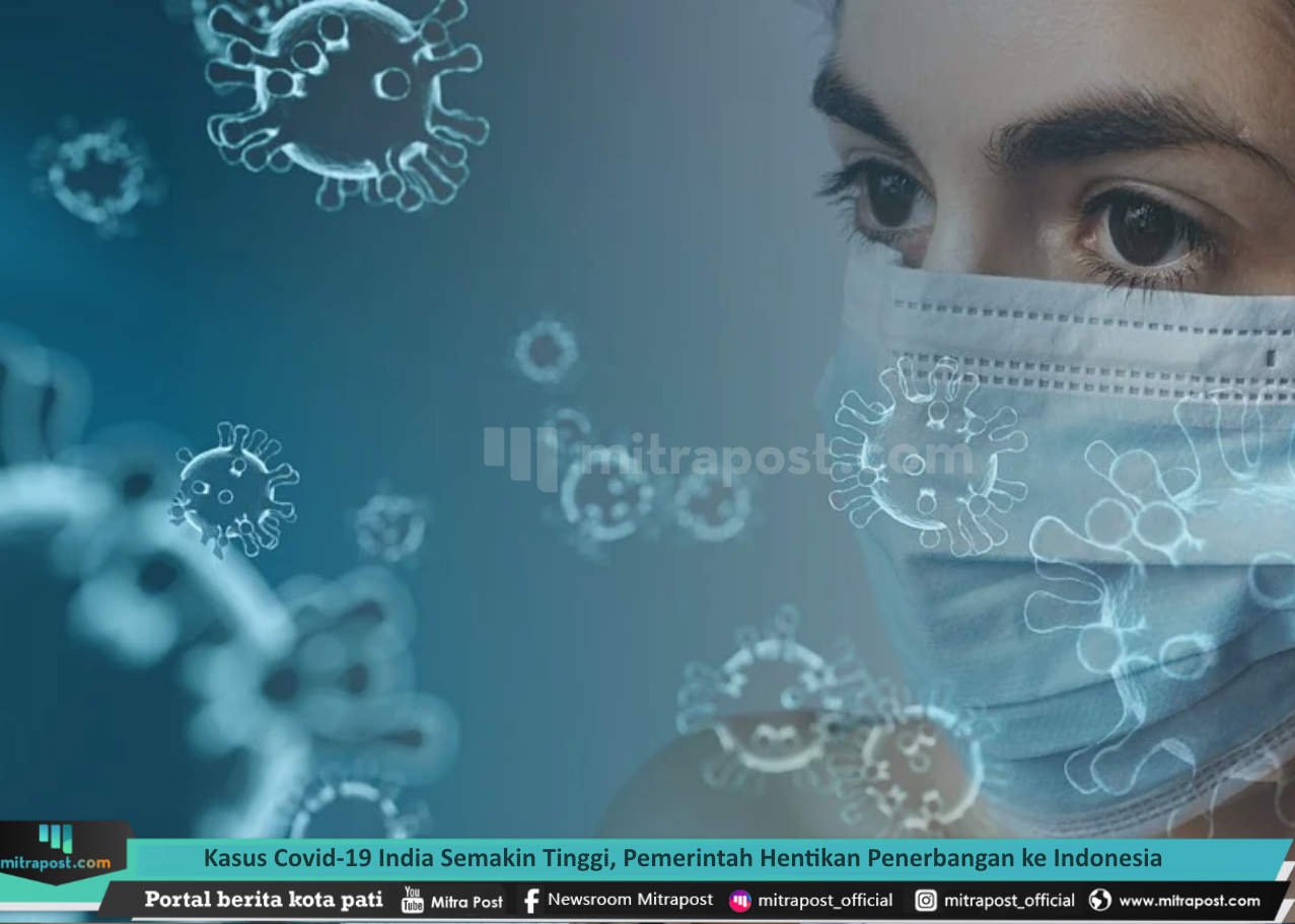 Kasus Covid-19 India Semakin Tinggi, Pemerintah Hentikan Penerbangan ke Indonesia