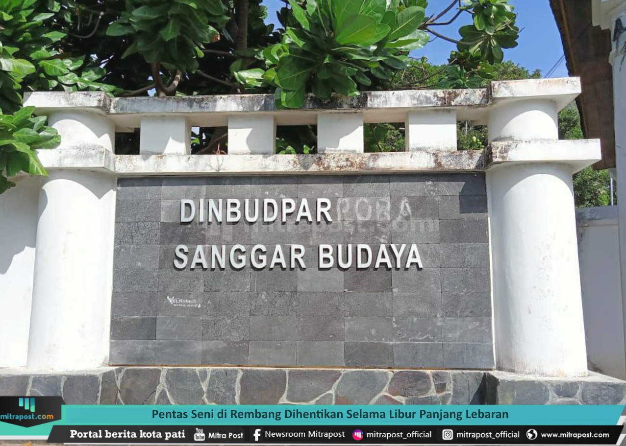 PENTAS SENI DI REMBANG DIHENTIKAN SELAMA LIBUR PANJANG LEBARAN