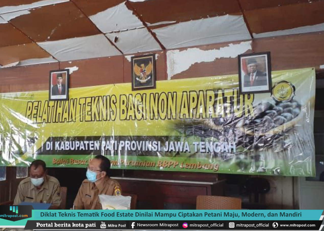 DIKLAT TEKNIS TEMATIK FOOD ESTATE DINILAI MAMPU CIPTAKAN PETANI MAJU, MODERN, DAN MANDIRI