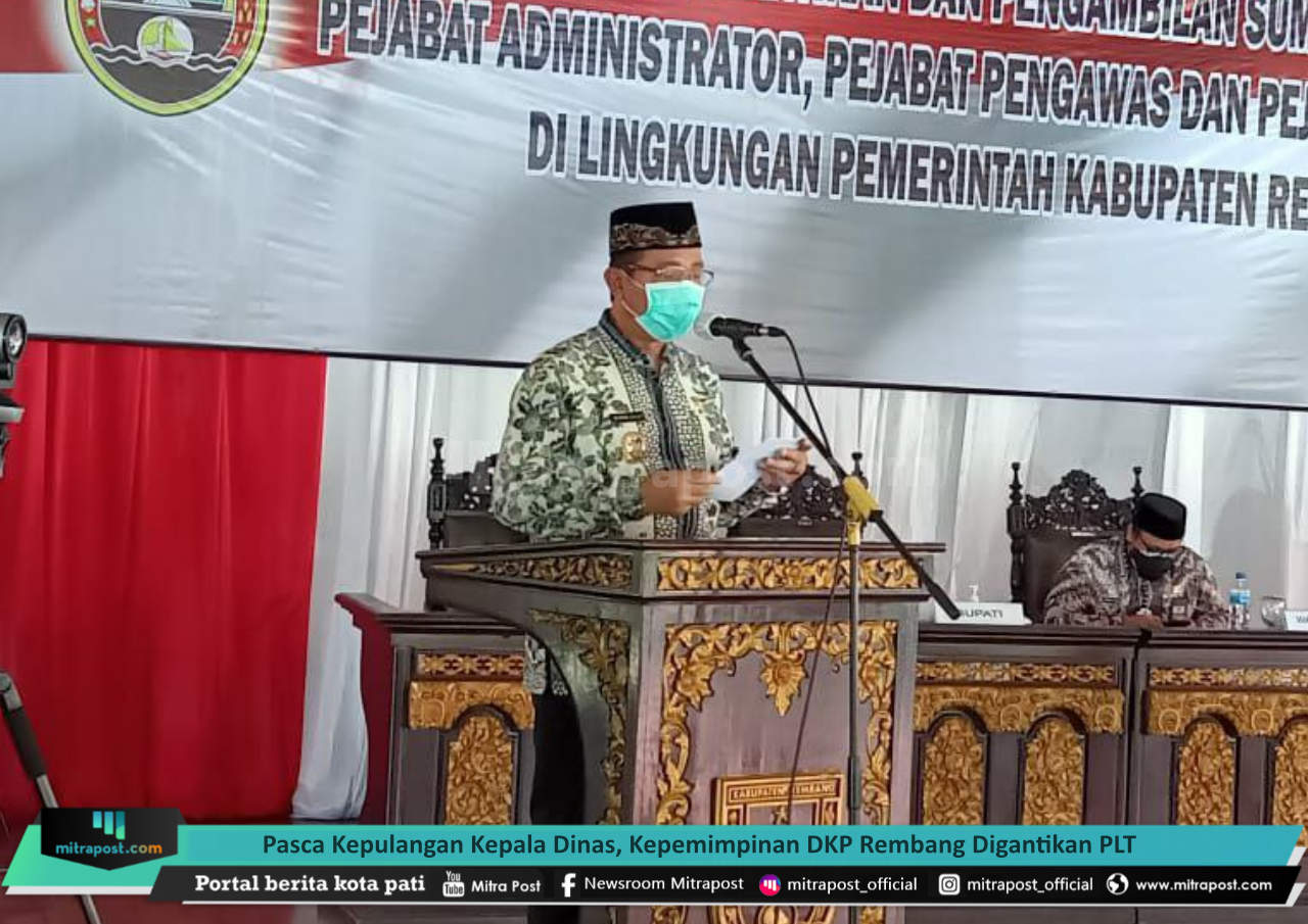 PASCA KEPULANGAN KEPALA DINAS, KEPEMIMPINAN DKP REMBANG DIGANTIKAN PLT