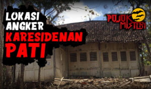 4 angker karesidenan pati - tempat angker di pati