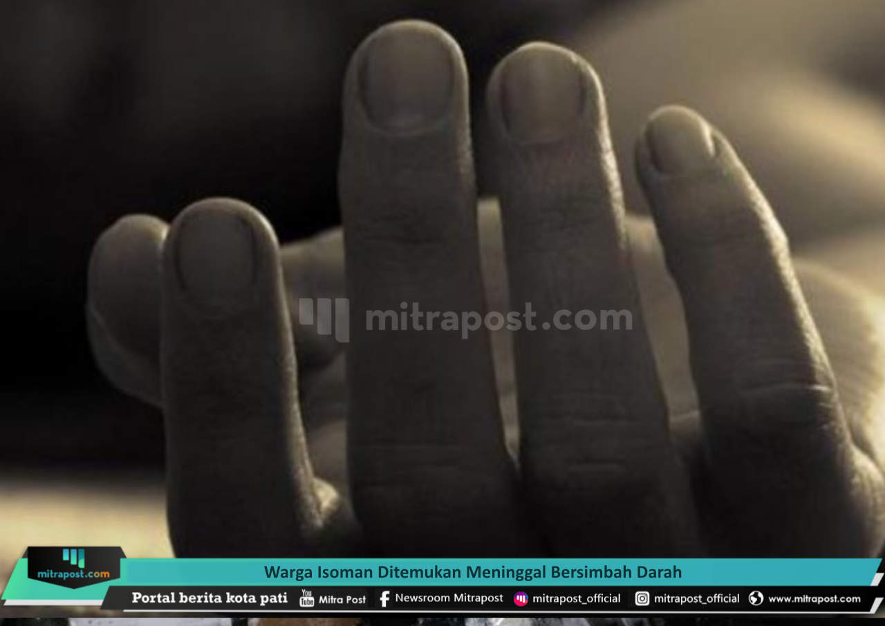 WARGA ISOMAN DITEMUKAN MENINGGAL BERSIMBAH DARAH