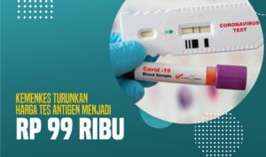 Kemenkes Turunkan Harga Tes Antigen Menjadi Rp99 Ribu