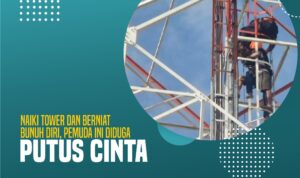 Naiki Tower dan Berniat Bunuh Diri, Pemuda Ini Diduga Putus Cinta