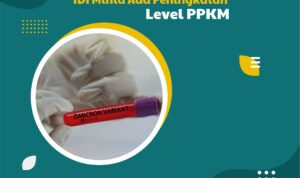 Kasus Omicron Menyebar Cepat, IDI Minta Ada Peningkatan Level PPKM