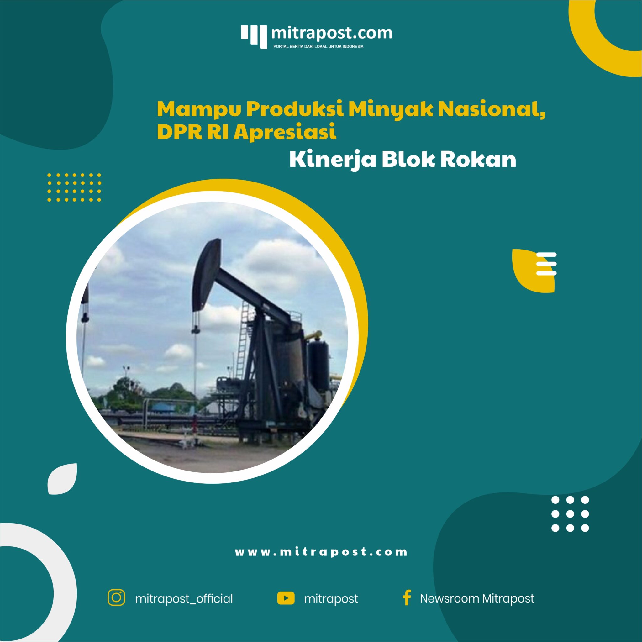 Mampu Produksi Minyak Nasional, DPR RI Apresiasi Kinerja Blok Rokan